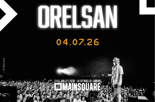 ORELSAN - 4 juillet 2026 deuxième nom de la 20ᵉ édition du Main Square Festival !